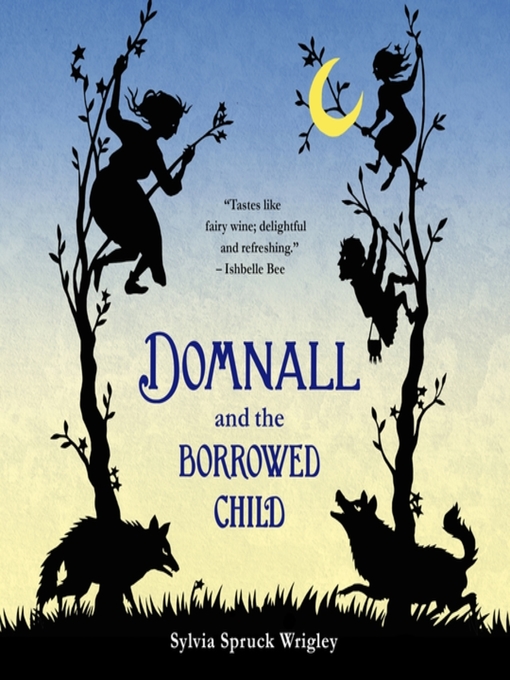 Title details for Domnall and the Borrowed Child by Sylvia Spruck Wrigley - Available
